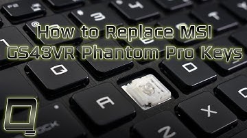 How to Replace MSI GS43VR Phantom Pro Keys