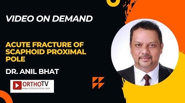 Acute fracture of Scaphoid Proximal pole - Dr. Anil Bhat