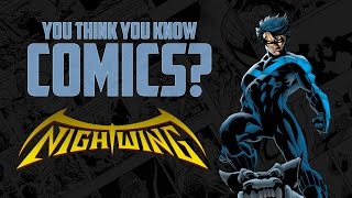 Nightwing - You Think You Know Comics?