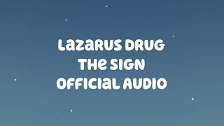 Lazarus Drug | The Sign Official Audio | Bluey