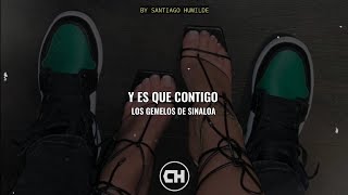 Video thumbnail of "[LETRA] Y Es Que Contigo ✓ Los Gemelos De Sinaloa. [Romántica] [Estreno]"