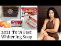 2021 Top 15 Effective Whitening/Glowing Soaps