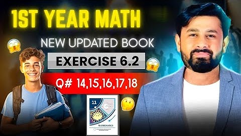 Exercise 6.2 ||Questions 14,15,16,17,18|| 11th Class Math||New updated Book 2025||Class 11 Maths