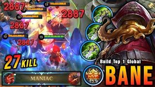 27 Kills + MANIAC!! Bane 3x Blade of Despair Crazy Damage Build - Build Top 1 Global Bane ~ MLBB