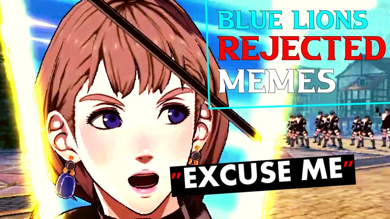 BLUE LIONS MEME TEAM [REJECTED MEMES] | Fire Emblem: Three Houses