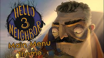 Hello Neighbor 3 Prototype 3 - Main Menu Theme
