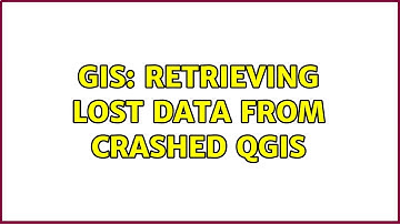 GIS: Retrieving lost data from crashed QGIS