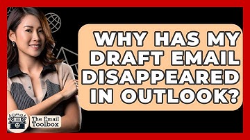 Why Has My Draft Email Disappeared In Outlook? - TheEmailToolbox.com