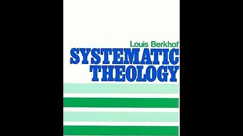Systematic Theology  6.3 -  Louis Berkhof