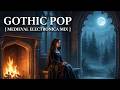 Gothic Electro Pop. 🕯️ [gothic pop / medieval electronica mix]