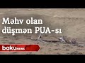 Düşmənə məxsus daha bir PUA məhv edildi - Baku TV