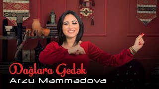 Arzu Memmedova - Daglara Gedek Yeni Hd  2022 Resimi