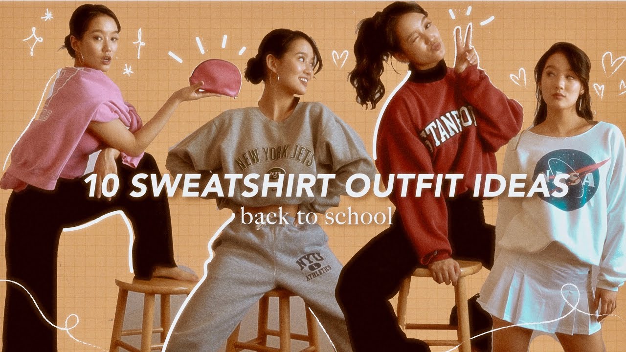10 SWEATSHIRT OUTFIT IDEAS for back to school because I'm realistic. *comfy  & trendy* - YouTube