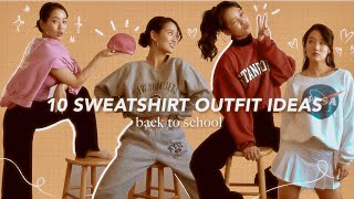 10 SWEATSHIRT OUTFIT IDEAS for back to school because I'm realistic.  *comfy & trendy*