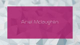 Ariel Mclaughlin - appearance