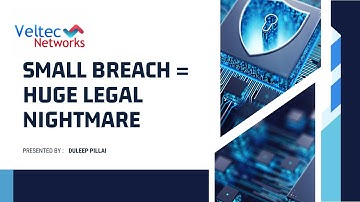 Small Cyber Breaches Are Now HUGE Legal Nightmares — Here’s Why