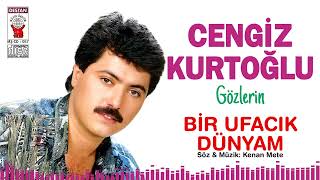 Cengiz Kurtoğlu - Bir Ufacık Dünyam (Remastered) - Destan Müzik (Avrupa Baskı) - 1991