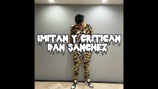 Imitan Y Critican Dan Sanchez - Topic