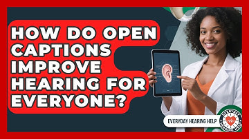 How Do Open Captions Improve Hearing For Everyone? - Everyday Hearing Help