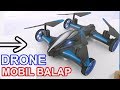 DRONE TERKEREN MOBIL BALAP, BISA TERBANG, CANGGIH, BISA BALAPAN