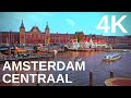[ 4K ] Streets of Amsterdam Centraal