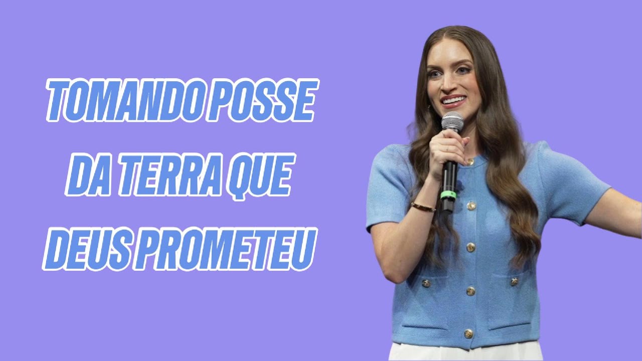 Tomando Posse da Terra que Deus Prometeu