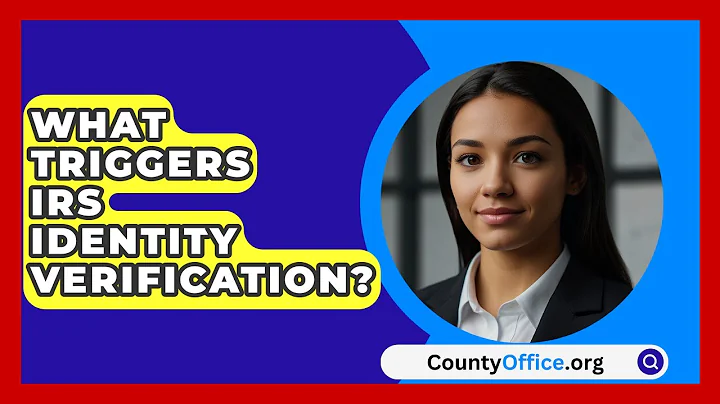 What Triggers IRS Identity Verification? - CountyOffice.org