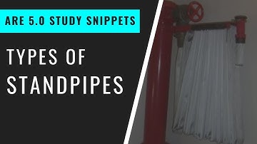 Types of Standpipes | Pass the ARE 5.0