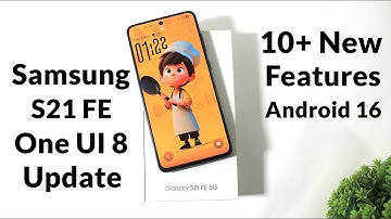 Samsung S21 FE 5g One UI 8 Update New Features | Android 16