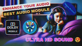 Best Magisk Module For Audio Enhancement | Ultra HD   Sound Quality 🔥 In Rooted Phone