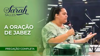 Missionária Sarah Salles - A oração de Jabez - Pregação Completa