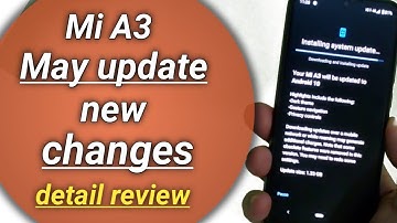 Mi A3 new changes after May update and bugs fixes detail review