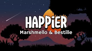 Happier - Marshmello \u0026 Bestille +Lyrics