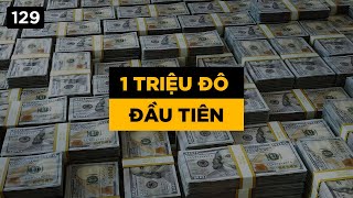 Tôi đã kiếm 1 triệu đô đầu tiên như thế nào?