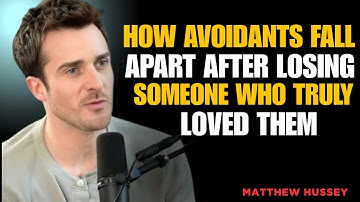 How Avoidants Fall Apart After Losing Someone Who Truly Loved Them | Matthew Hussey