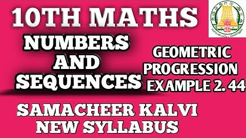 10TH MATHEMATICS SAMACHEER KALVI GEOMETRIC PROGRESSION EXAMPLE 2.44