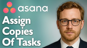 How To Assign Copies Of Tasks Asana [2025 Guide]