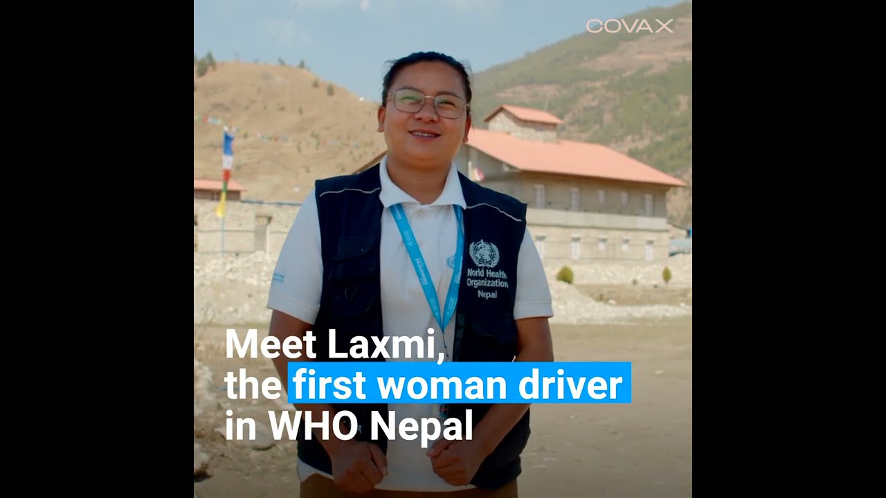 Logistics for COVID emergencies in Nepal - Meet Laxmi, first woman driver working for WHO in Nepal