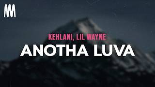 Kehlani, Lil Wayne - Anotha Luva (Letra/Lyrics)
