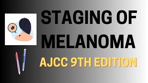 Staging of melanoma -  TNM made easy!