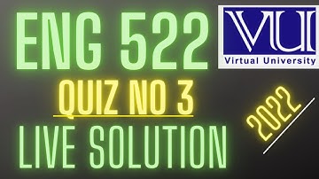 ENG 522 /QUIZ NO 3 /LIVE SOLUTION /SPRING 2022 #vu #creative