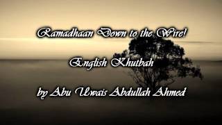 Ramadhaan Down to the Wire! by Abu Uwais Profile