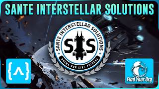 Star Citizen - Find Your Org: Sante Interstellar Solutions