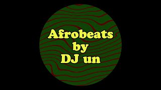 Afrobeats by DJ un