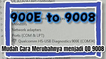 Merubah Port Com driver Qualcom diagnostic 900e to 9008