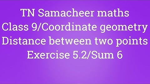 Sum 6 Exercise 5.2 Class 9 Coordinate geometry Tamilnadu Samacheer maths Nithyaganesh Maths