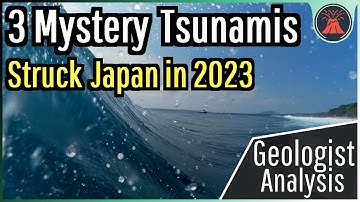 3 Mystery Tsunamis Struck Japan in 2023; We Now Know Why