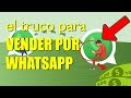 CÓMO VENDER POR WHATSAPP? 💰 TRUCOS que no sabias | Emprender Simple