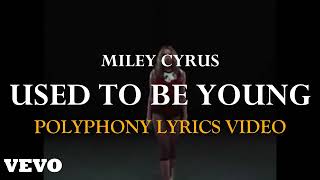 Used to be young - Miley Cyrus (polyphony Lyrics video)