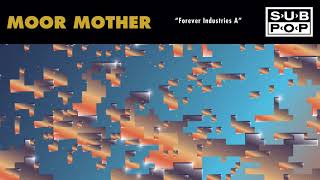 Moor Mother - Forever Industries A